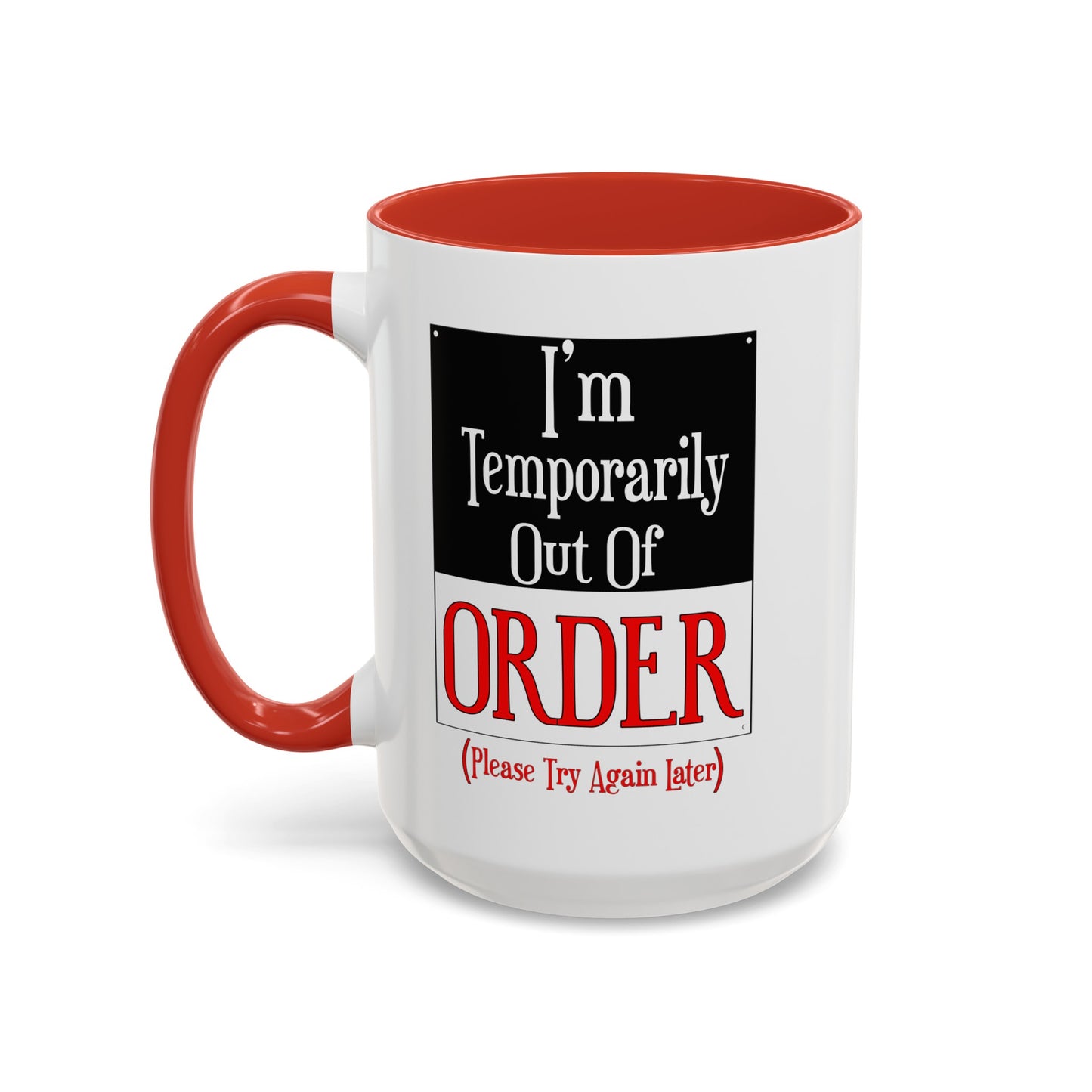 Out of Order-Accent Coffee Mug (11, 15oz)