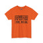 Not For The Weak-Heavy Cotton Classic Tee