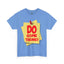 Do Something-Heavy Cotton Classic Tee