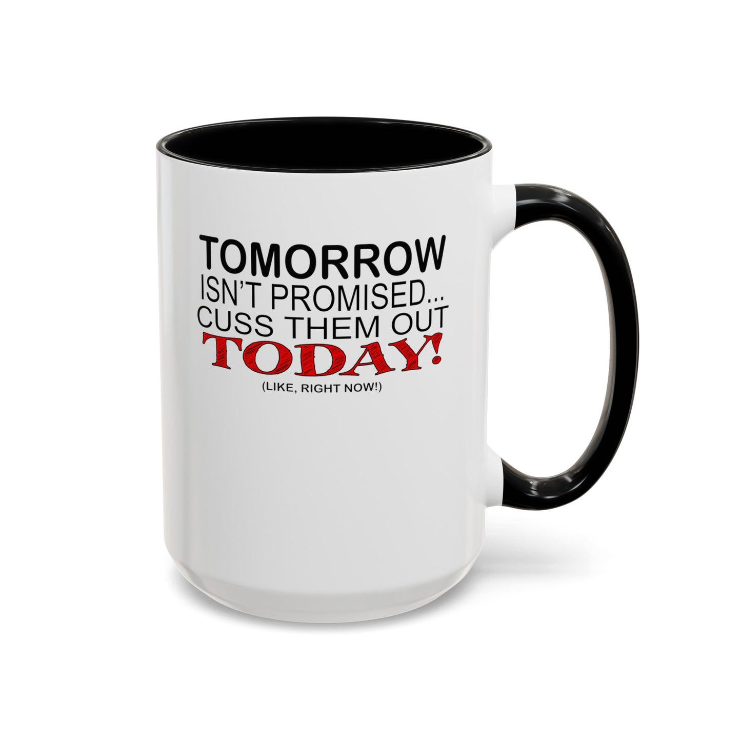 Cuss Them Out-Accent Coffee Mug (11, 15oz)