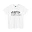 My Mouth Has No Filter-Heavy Cotton Classic Tee