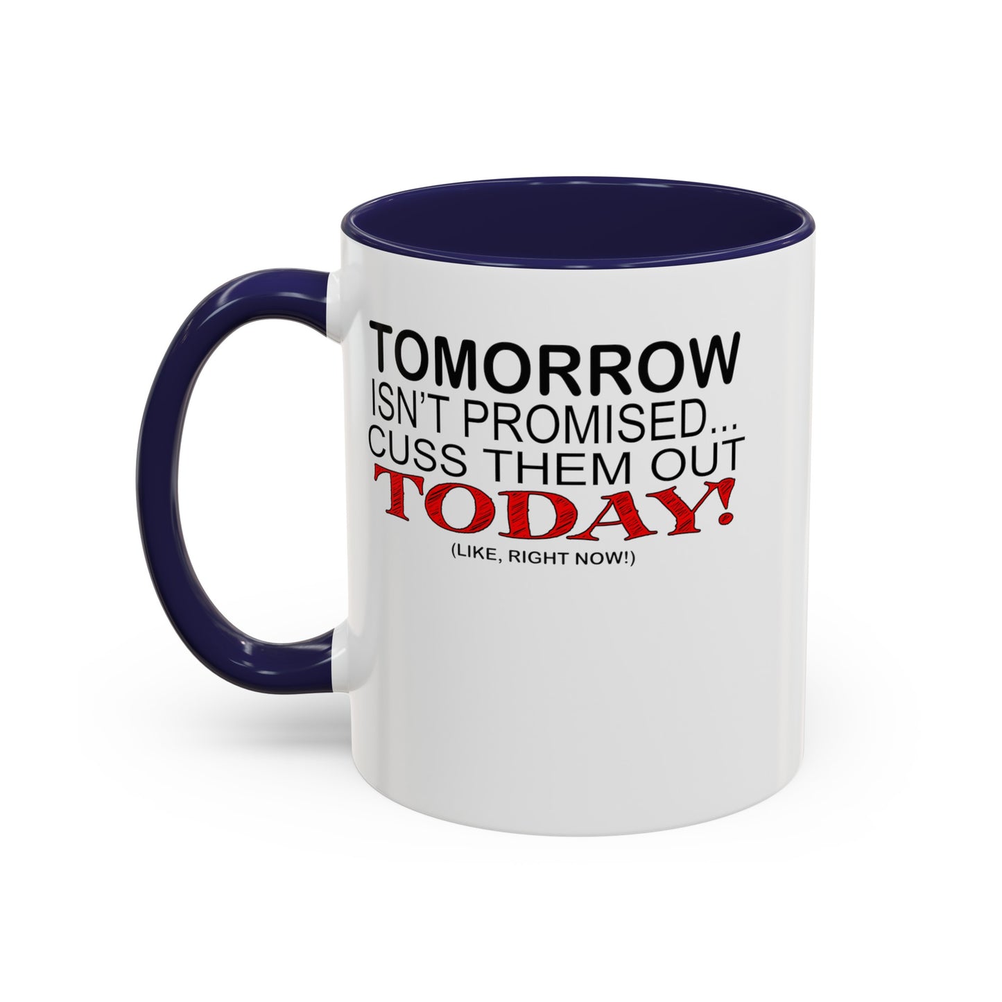 Cuss Them Out-Accent Coffee Mug (11, 15oz)