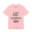 Black Is Dangerous-Jersey Knit T-Shirt
