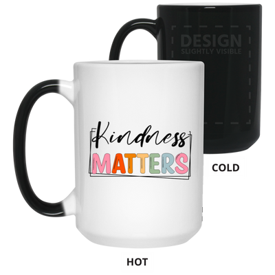 Kindness Matters-15oz Color Changing Mug