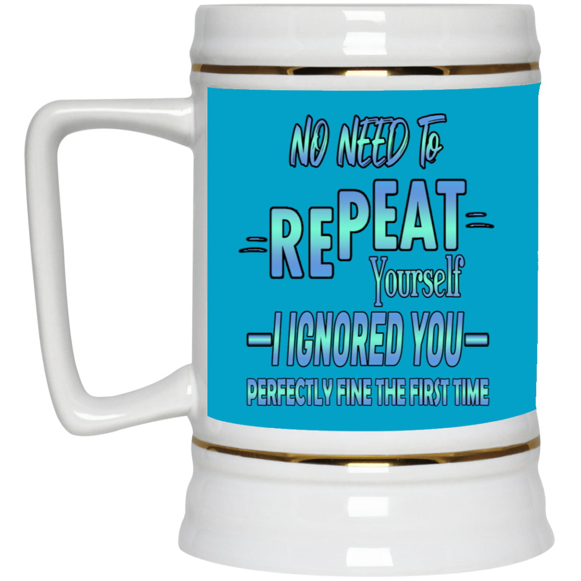 Ignored-Beer Stein 22oz.