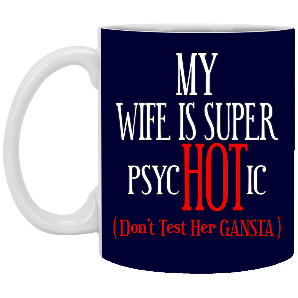 Psychotic-Wife-11oz White Mug