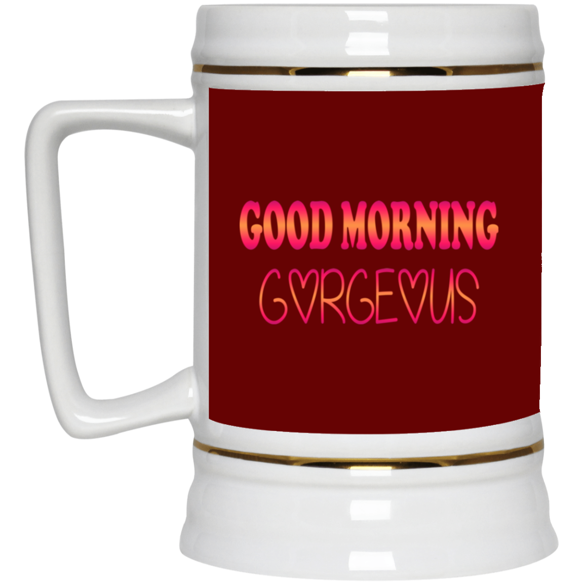 Good Morning Gorgeous-Beer Stein 22oz.