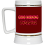 Good Morning Gorgeous-Beer Stein 22oz.