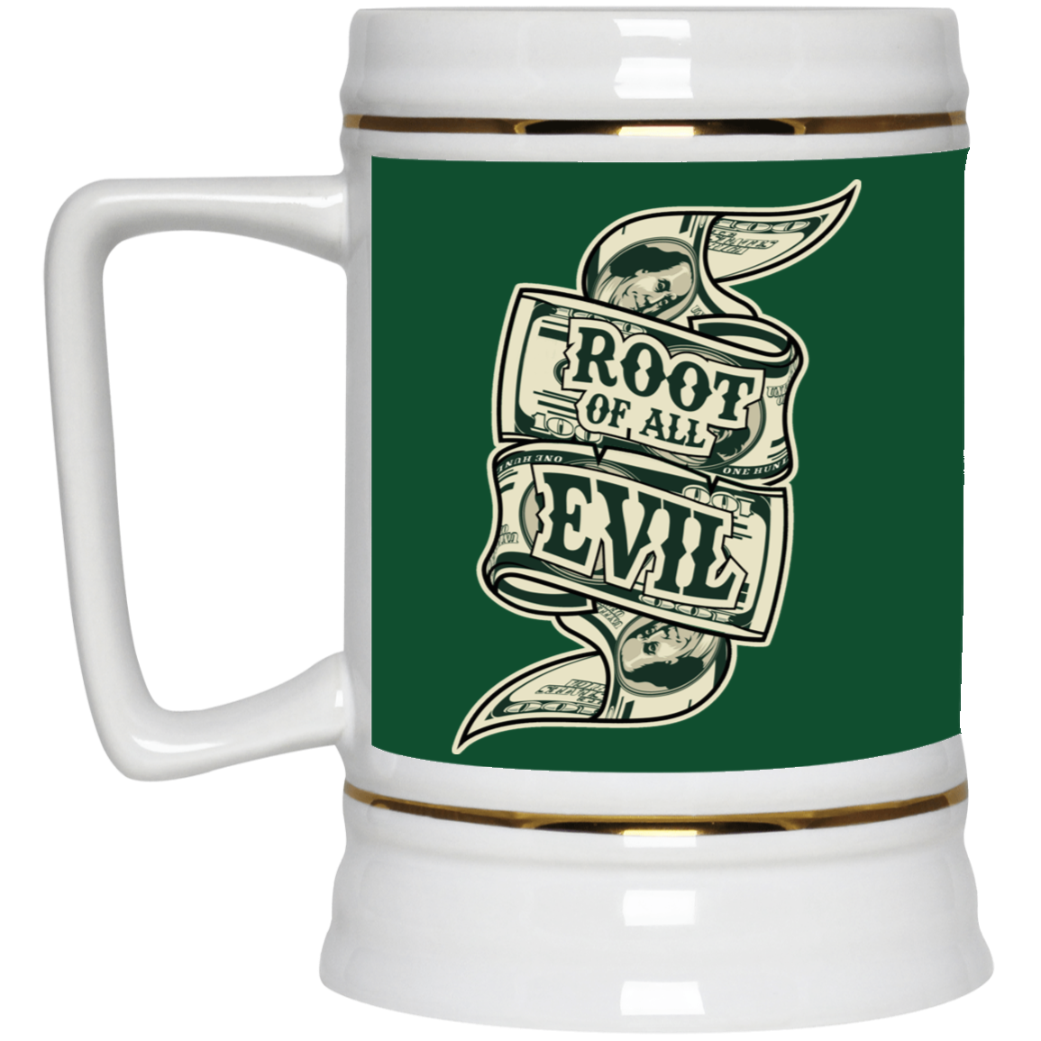 Root of Evil-Money-Beer Stein 22oz.