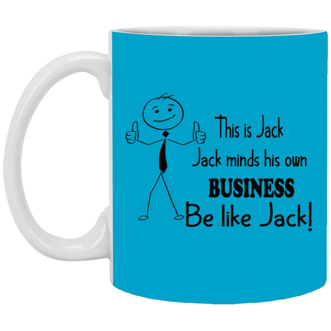 Be Like Jack-11oz White Mug