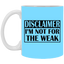 Not for the Weak-11oz White Mug