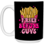 Fries Before Guys-15oz White Mug