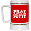 Pray-I'm Petty-Beer Stein 22oz.