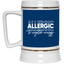 Allergic to Negative Energy Trio-Beer Stein 22oz.