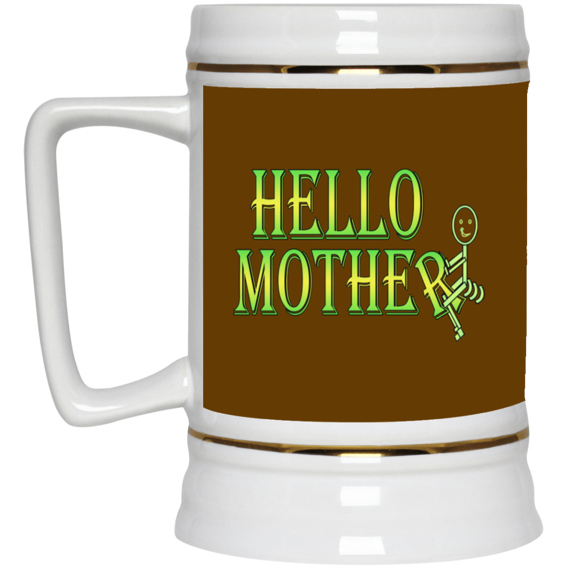 Hello Mother-Beer Stein 22oz.