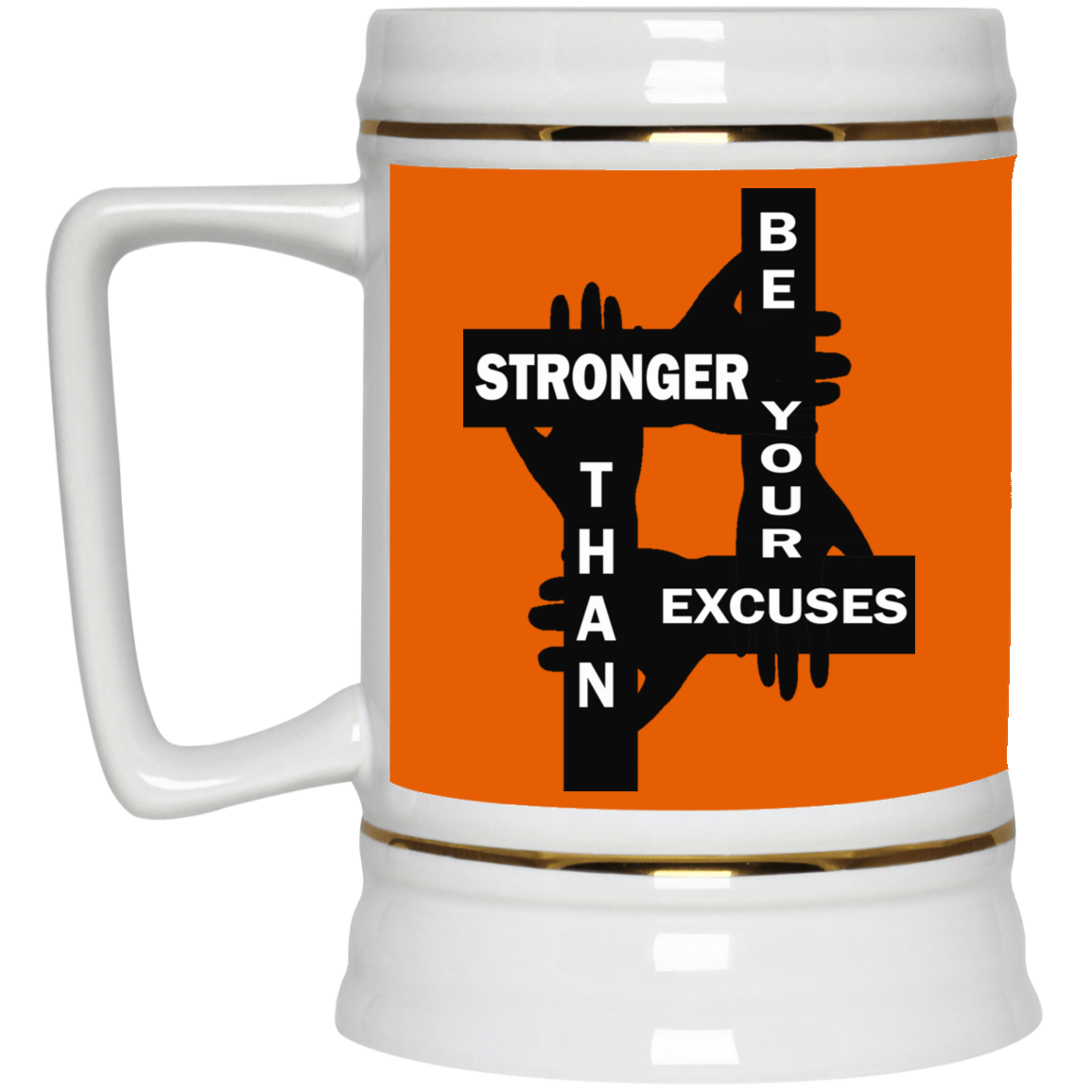 Be Stronger-Beer Stein 22oz.