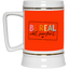 Be Real Not Perfect-Beer Stein 22oz.