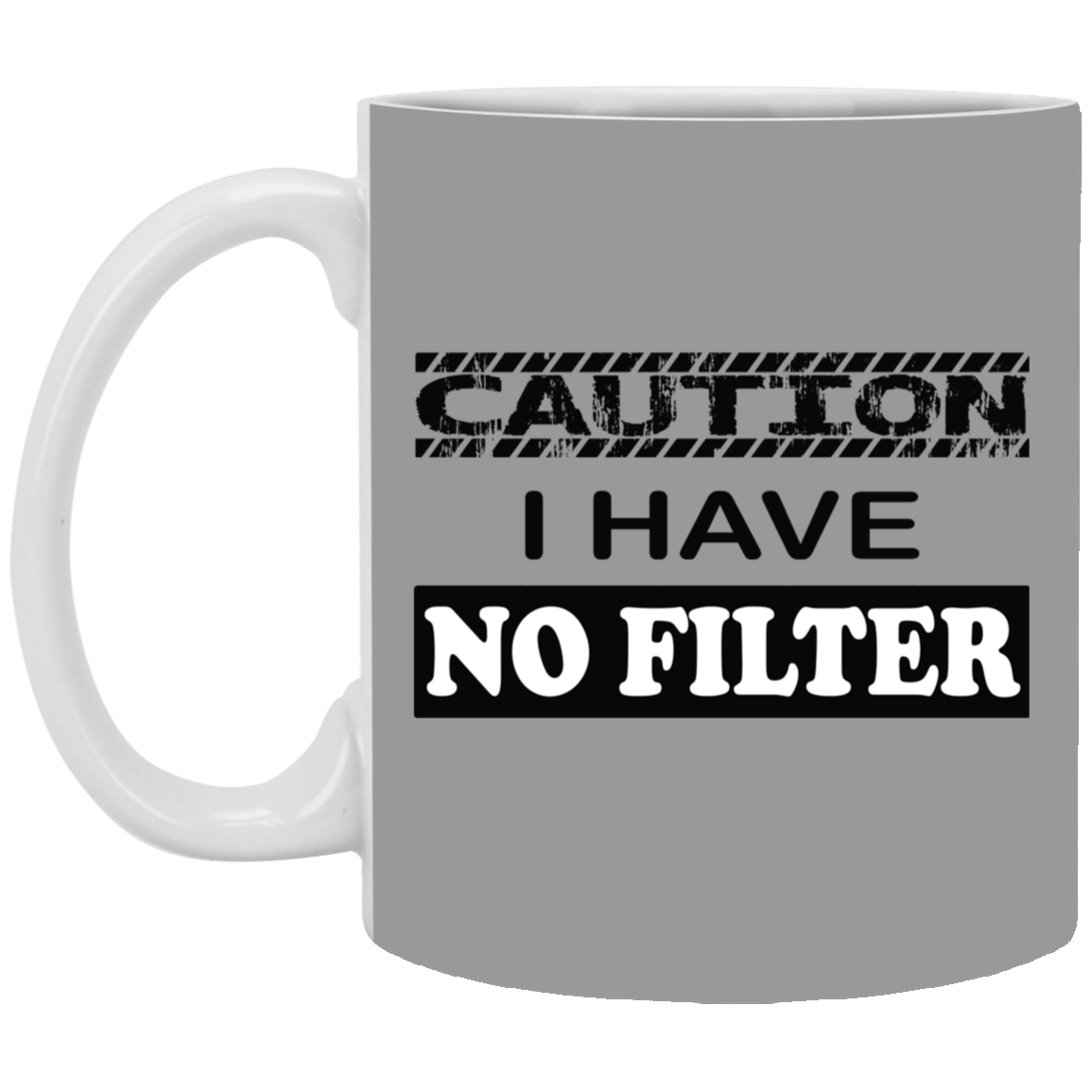 Caution-No Filter-11oz White Mug