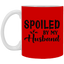 Spoiled By My Husband-11oz White Mug