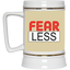 Fear-Less-Beer Stein 22oz.