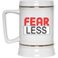 Fear-Less-Beer Stein 22oz.