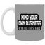 Mind Yours or Invest-11oz White Mug