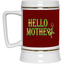 Hello Mother-Beer Stein 22oz.