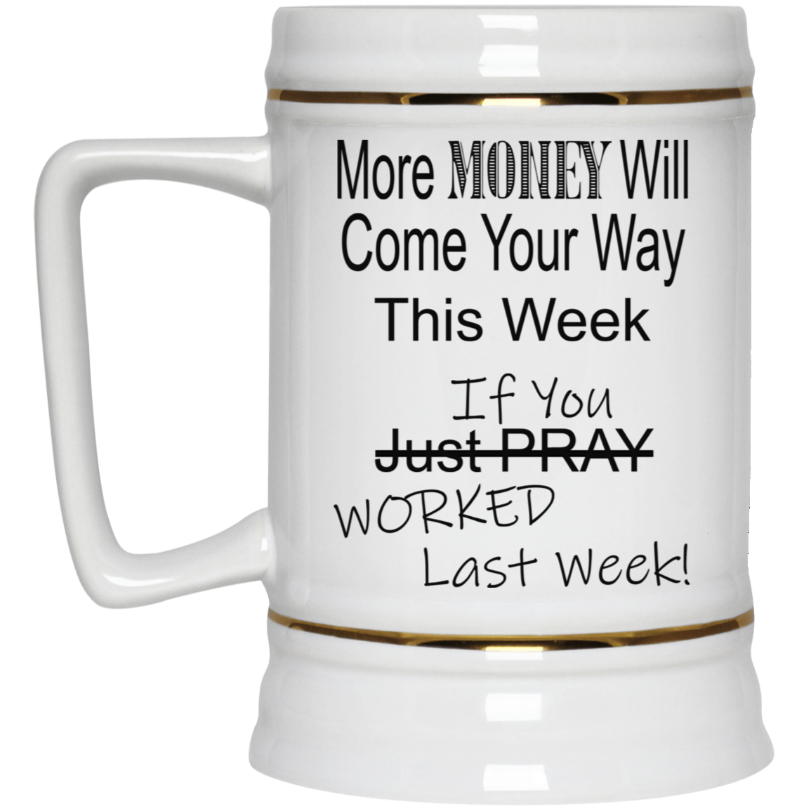 More Money-Beer Stein 22oz.