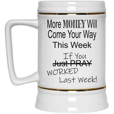 More Money-Beer Stein 22oz.