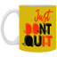 Don't Quit-11oz White Mug