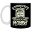 Scared Money-11oz White Mug
