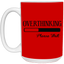 Overthinking-15oz White Mug