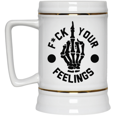 Fu(k Your Feelings-Middle Finger-Beer Stein 22oz.