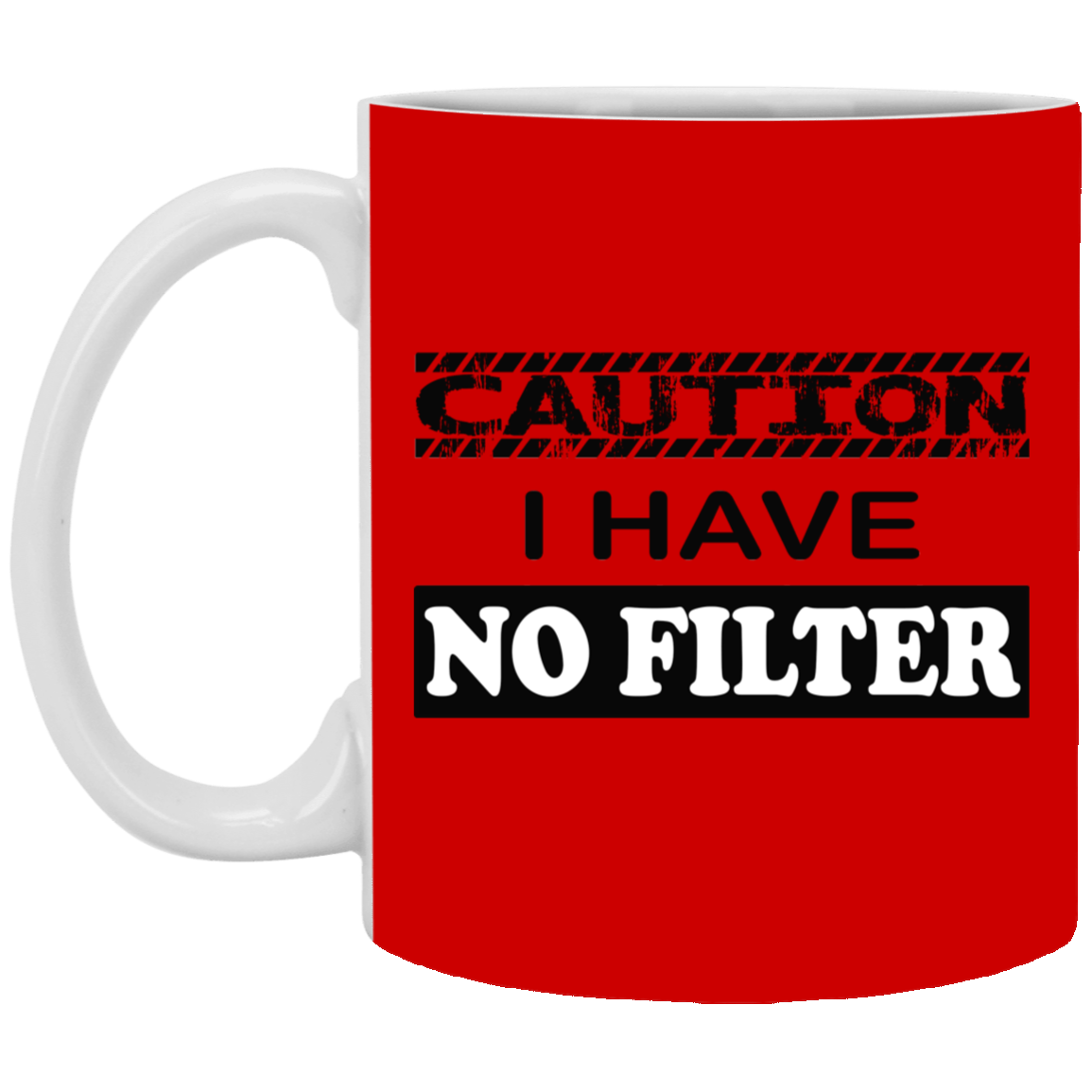 Caution-No Filter-11oz White Mug