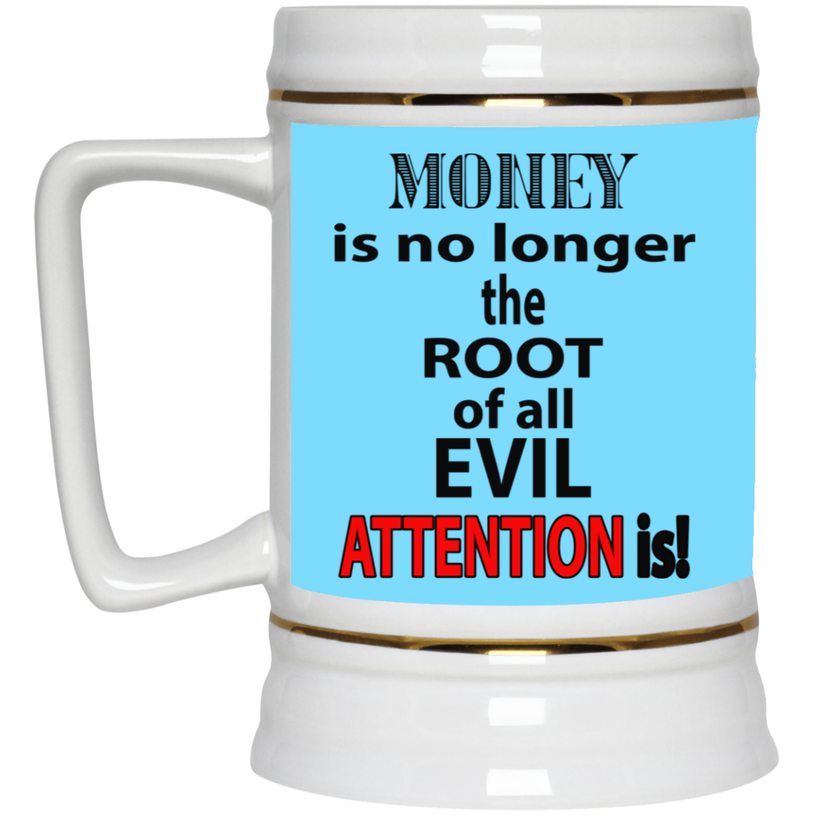 Root of Evil-Attention-Beer Stein 22oz.