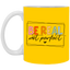 Be Real Not Perfect-11oz White Mug