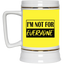 Not for Everyone-Beer Stein 22oz.