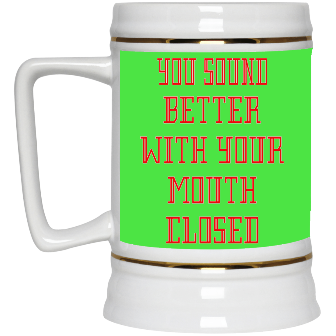 Mouth Closed-Beer Stein 22oz.