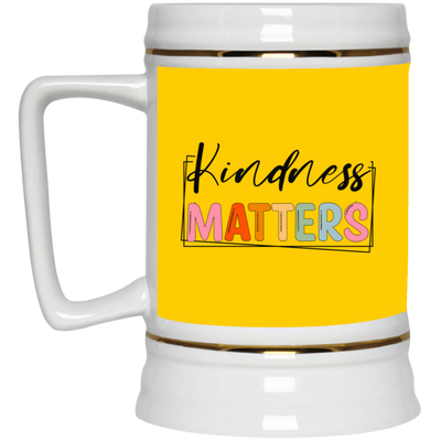 Kindness Matters-Beer Stein 22oz.