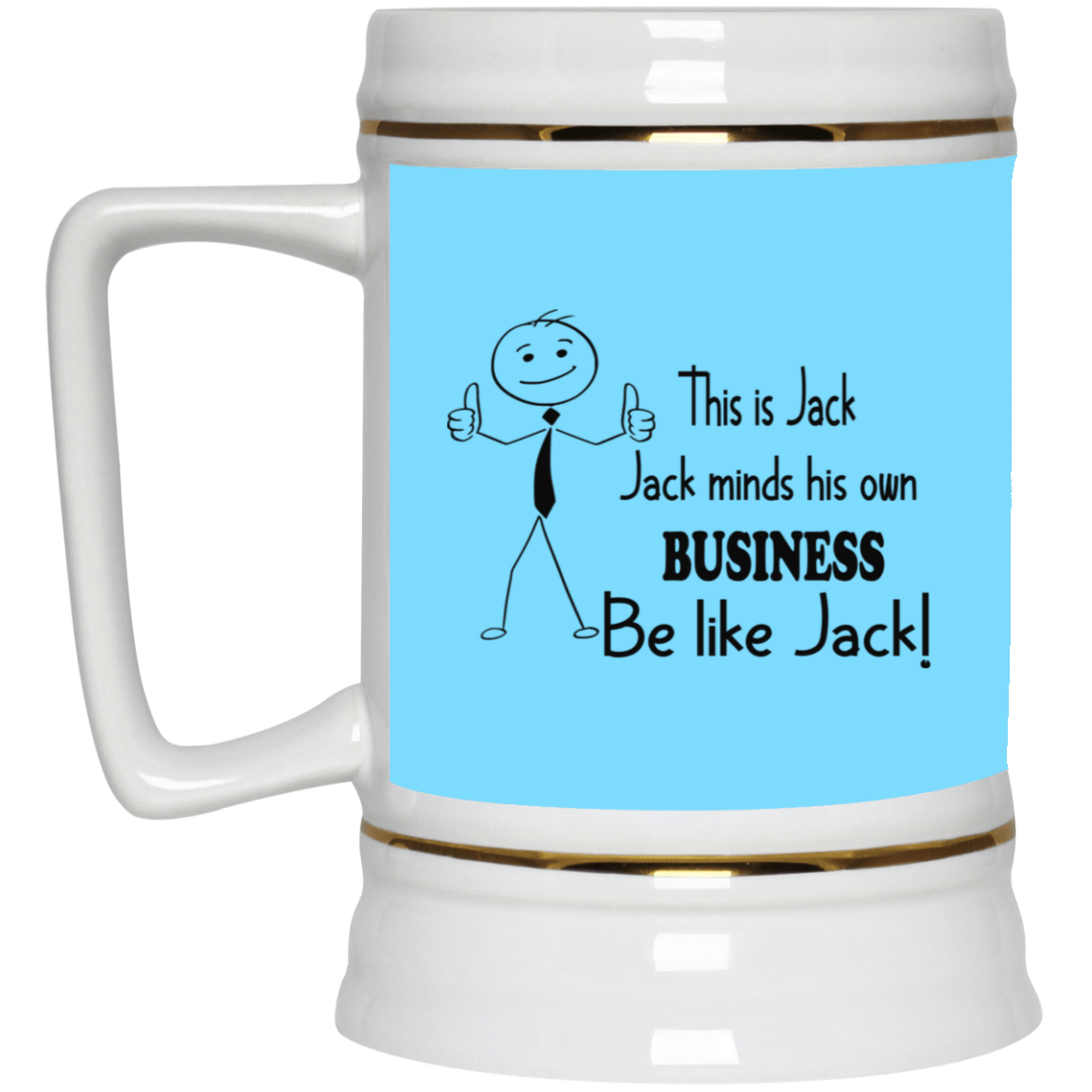 Be Like Jack-Beer Stein 22oz.
