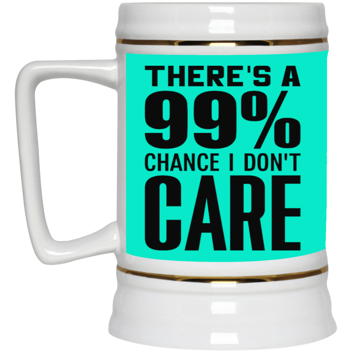 I Don't Care-Beer Stein 22oz.