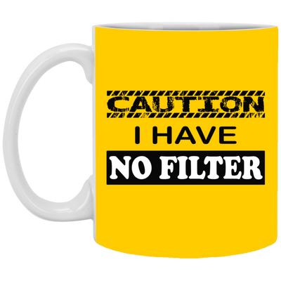 Caution-No Filter-11oz White Mug