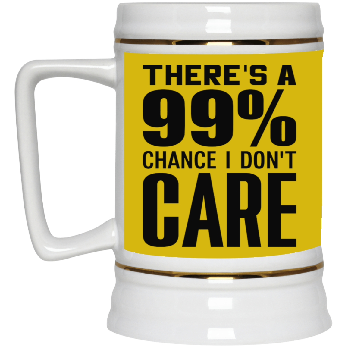 I Don't Care-Beer Stein 22oz.