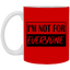 Not for Everyone-11oz White Mug