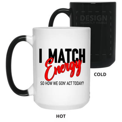 I Match Energy-15oz Color Changing Mug