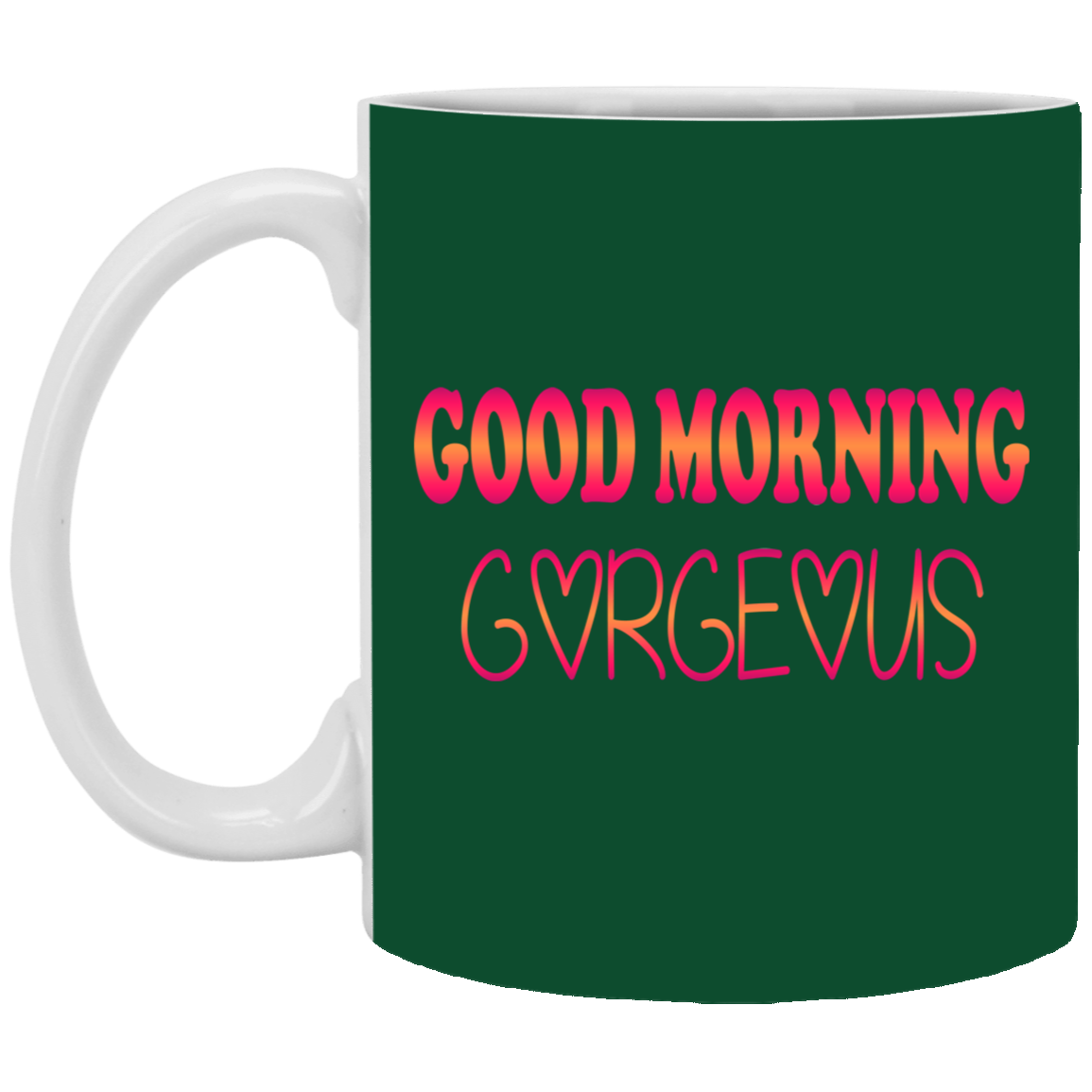 Good Morning Gorgeous-11oz White Mug