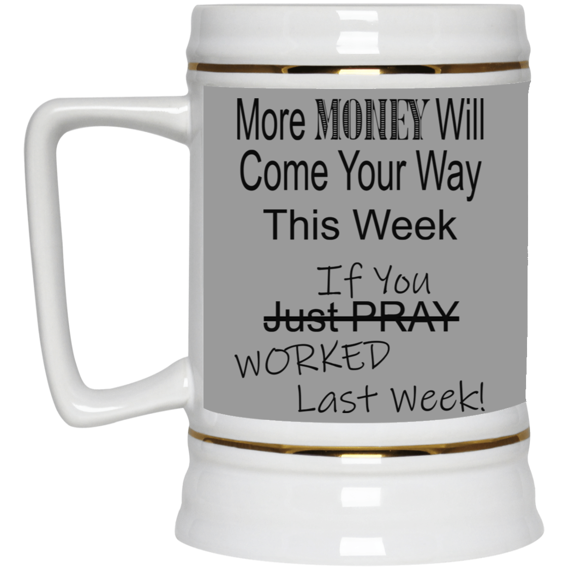 More Money-Beer Stein 22oz.