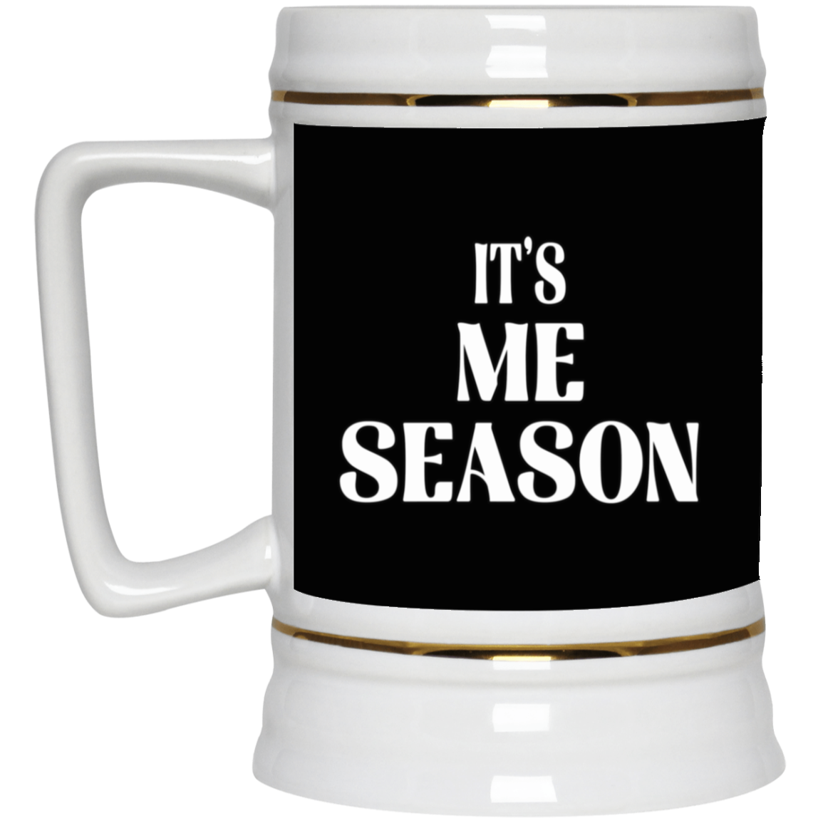 Me Season-Beer Stein 22oz.