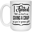 Giving a Crap-15oz White Mug