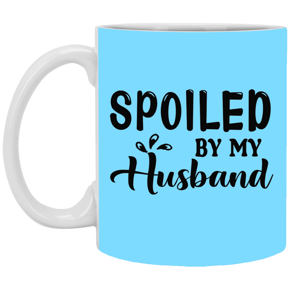 Spoiled By My Husband-11oz White Mug